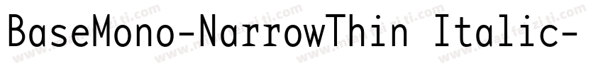 BaseMono-NarrowThin Italic字体转换